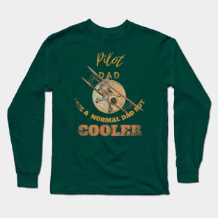 pilot dad like a normal dad but cooler Long Sleeve T-Shirt